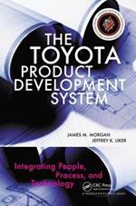 The Toyota Product Development System: Integrating People, Process, and Technology