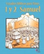 Estudios Biblicos Para Ninos: 1 y 2 Samuel (Espanol)
