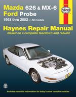 Mazda 626, MX-6 & Ford Probe covering Mazda 626 (93-02), Mazda MX-6 & Ford Probe (93-97) Haynes Repair Manual (USA): 1993 to 2002