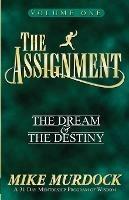 The Assignment Vol. 1: The Dream & The Destiny