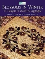 Blossoms in Winter: 16 Designs in Wool Felt Applique