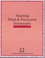 Teaching Wind and Percussion Instruments: A Course of Study
