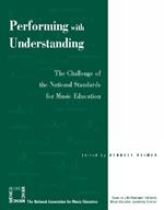 Performing with Understanding: The Challenge of the National Standards for Music Education