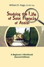 Studying the Life of Saint Francis of Assisi: A Beginner's Workbook
