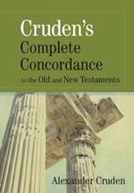 Cruden's Complete Concordance to the Old and New Testaments