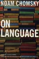 On Language: Chomsky's Classic Works Language and Responsibility and