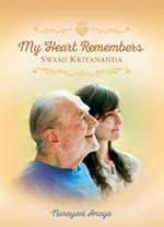 My Heart Remembers Swami Kriyananda