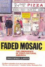 Faded Mosaic: The Emergence of Post-Cultural America