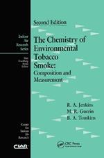 The Chemistry of Environmental Tobacco Smoke: Composition and Measurement, Second Edition