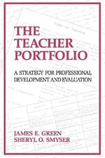 The Teacher Portfolio: A Strategy for Professional Development and Evaluation