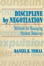 Discipline by Negotiation: Methods for Managing Student Behavior