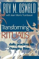 Transforming Rituals: Daily Practices for Changing Lives