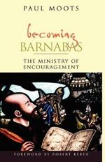 Becoming Barnabas: The Ministry of Encouragement