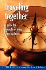 Traveling Together: A Guide for Disciple-Forming Congregations