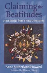 Claiming the Beatitudes: Nine Stories from a New Generation