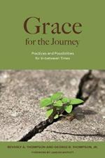 Grace for the Journey: Practices and Possibilities for In-between Times