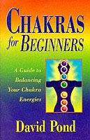 Chakras for Beginners: A Guide to Balancing Your Chakra Energies