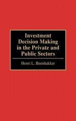 Investment Decision Making in the Private and Public Sectors