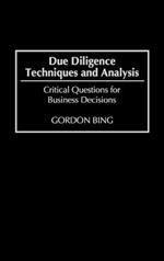 Due Diligence Techniques and Analysis: Critical Questions for Business Decisions