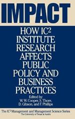 Impact: How IC2 Institute Research Affects Public Policy and Business Practices