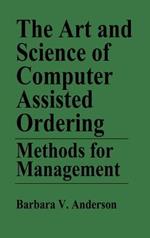The Art and Science of Computer Assisted Ordering: Methods for Management