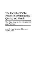 The Impact of Public Policy on Environmental Quality and Health: The Case of Land Use Management and Planning