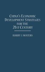 China's Economic Development Strategies for the 21st Century