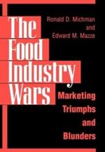 The Food Industry Wars: Marketing Triumphs and Blunders