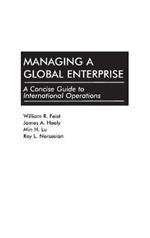 Managing a Global Enterprise: A Concise Guide to International Operations