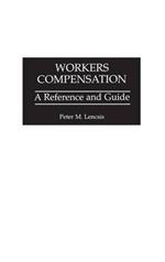 Workers Compensation: A Reference and Guide
