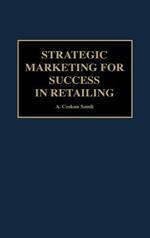 Strategic Marketing for Success in Retailing