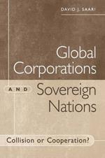 Global Corporations and Sovereign Nations: Collision or Cooperation?