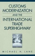 Customs Modernization and the International Trade Superhighway