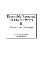 Renewable Resources for Electric Power: Prospects and Challenges