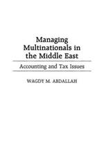 Managing Multinationals in the Middle East: Accounting and Tax Issues