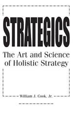 Strategics: The Art and Science of Holistic Strategy