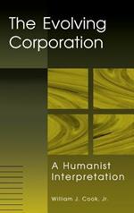 The Evolving Corporation: A Humanist Interpretation