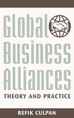 Global Business Alliances: Theory and Practice