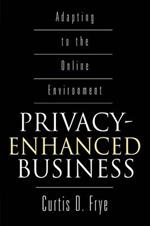 Privacy-Enhanced Business: Adapting to the Online Environment