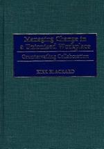 Managing Change in a Unionized Workplace: Countervailing Collaboration