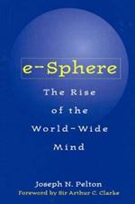 e-Sphere: The Rise of the World-Wide Mind