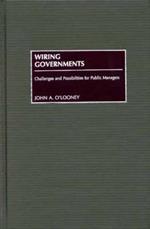 Wiring Governments: Challenges and Possibilities for Public Managers