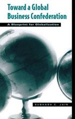 Toward a Global Business Confederation: A Blueprint for Globalization