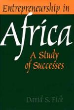 Entrepreneurship in Africa: A Study of Successes