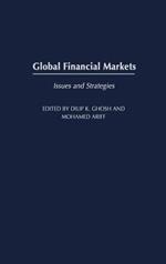 Global Financial Markets: Issues and Strategies