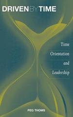 Driven by Time: Time Orientation and Leadership