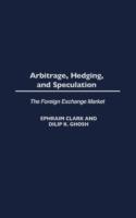 Arbitrage, Hedging, and Speculation: The Foreign Exchange Market