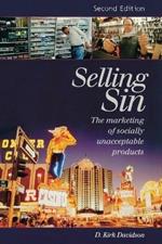 Selling Sin: The Marketing of Socially Unacceptable Products, 2nd Edition