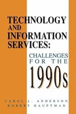 Technology and Information Services: Challenges for the 1990's