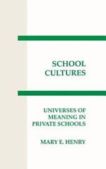 School Cultures: Universes of Meaning in Private School